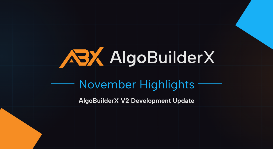 AlgoBuilderX Monthly Highlights – November 2025