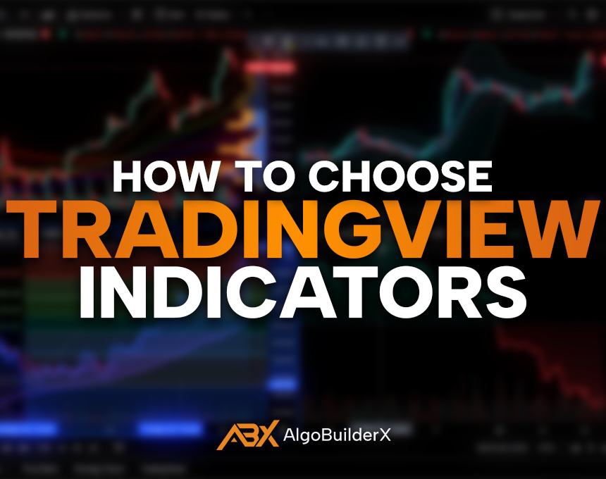 TradingView Indicators: How to Choose, Test, and Connect Them to Your Strategy with AlgoBuilderX