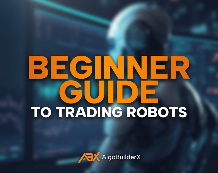 Beginner Guide to Trading Robots