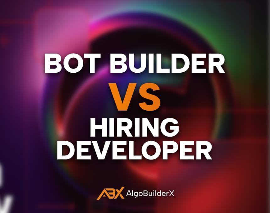 Bot Builder vs Hiring Developer for Trading
