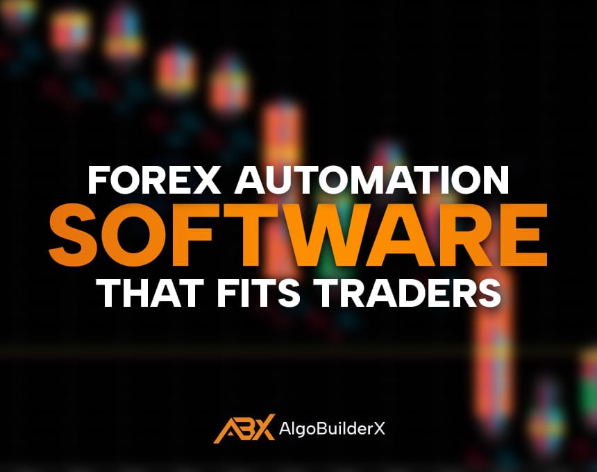 Forex Automation Software That Fits Traders